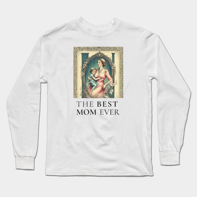 THE BEST  MOM EVER FINE ART VINTAGE STYLE MOTHER OLD TIME Long Sleeve T-Shirt by the619hub